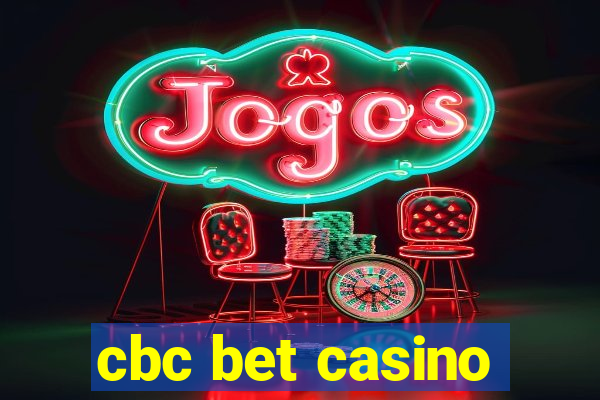 cbc bet casino